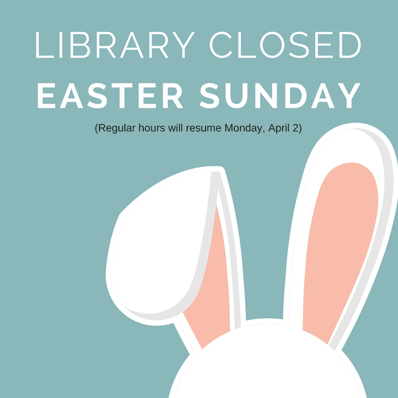 Library Closed Easter Sunday